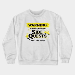 Distracted by Side Quests if Left Unattended Dark Yellow Warning Label Crewneck Sweatshirt